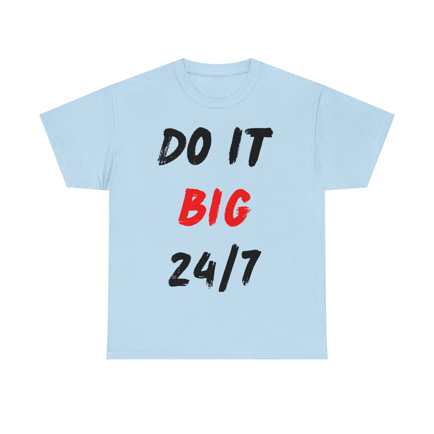 Do it BIG Unisex Heavy Cotton Tee