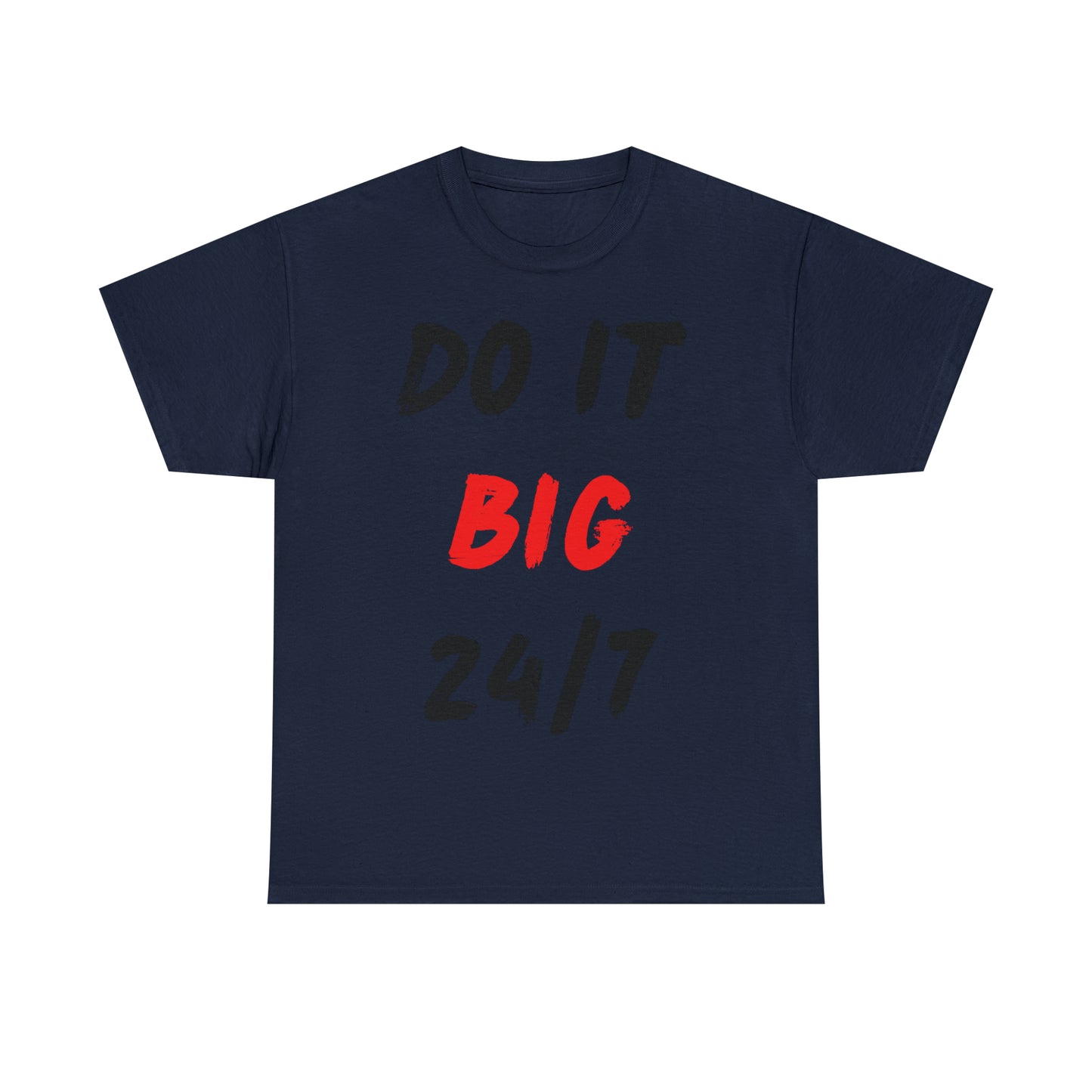 Do it BIG Unisex Heavy Cotton Tee