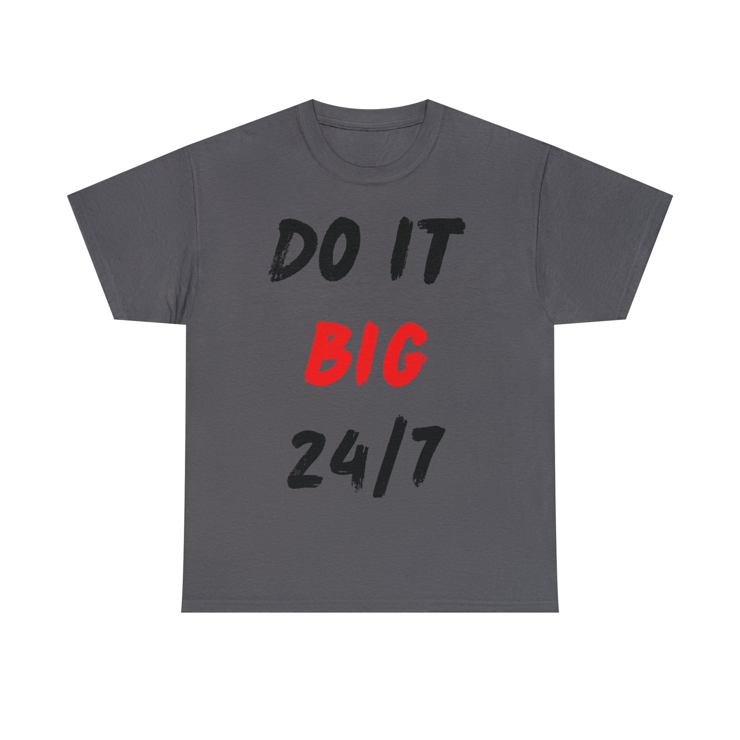 Do it BIG Unisex Heavy Cotton Tee